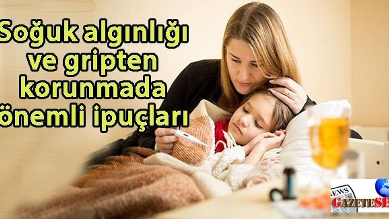 Soğuk algınlığı ve gripten korunmanın ipuçları