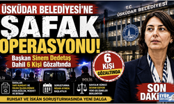 Üsküdar Belediyesi’ne Şafak Operasyonu! Başkan Sinem Dedetaş ve 6 kişi gözaltında