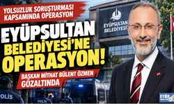 Eyüpsultan Belediyesi'ne Şafak Operasyonu, Başkan Bülent Özmen ve 28 gözaltı!