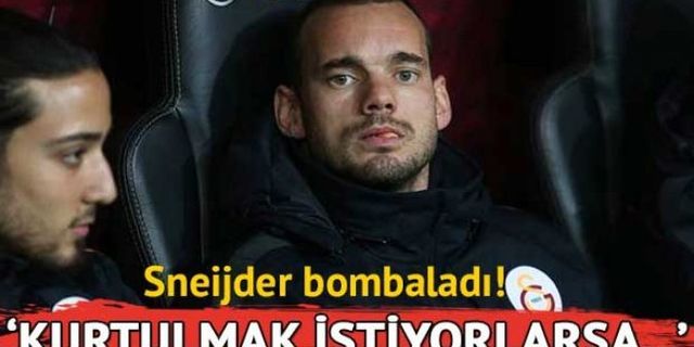 Sneijder: Kurtulmak istiyorlarsa söylesinler