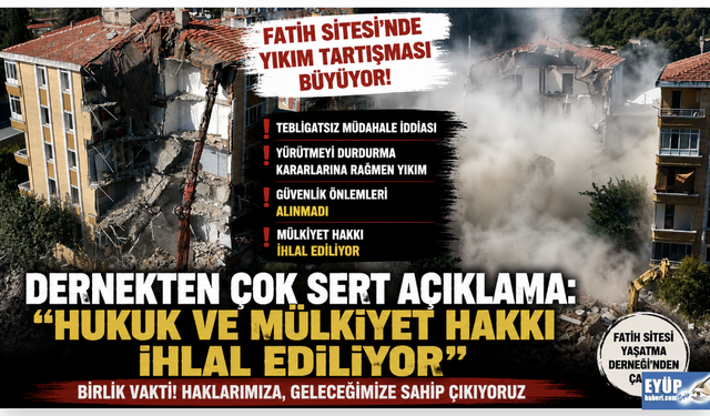 Fatih Sitesi Yaşatma Derneği'nden sert açıklama: Hukuk ve mülkiyet hakkı ihlal ediliyor
