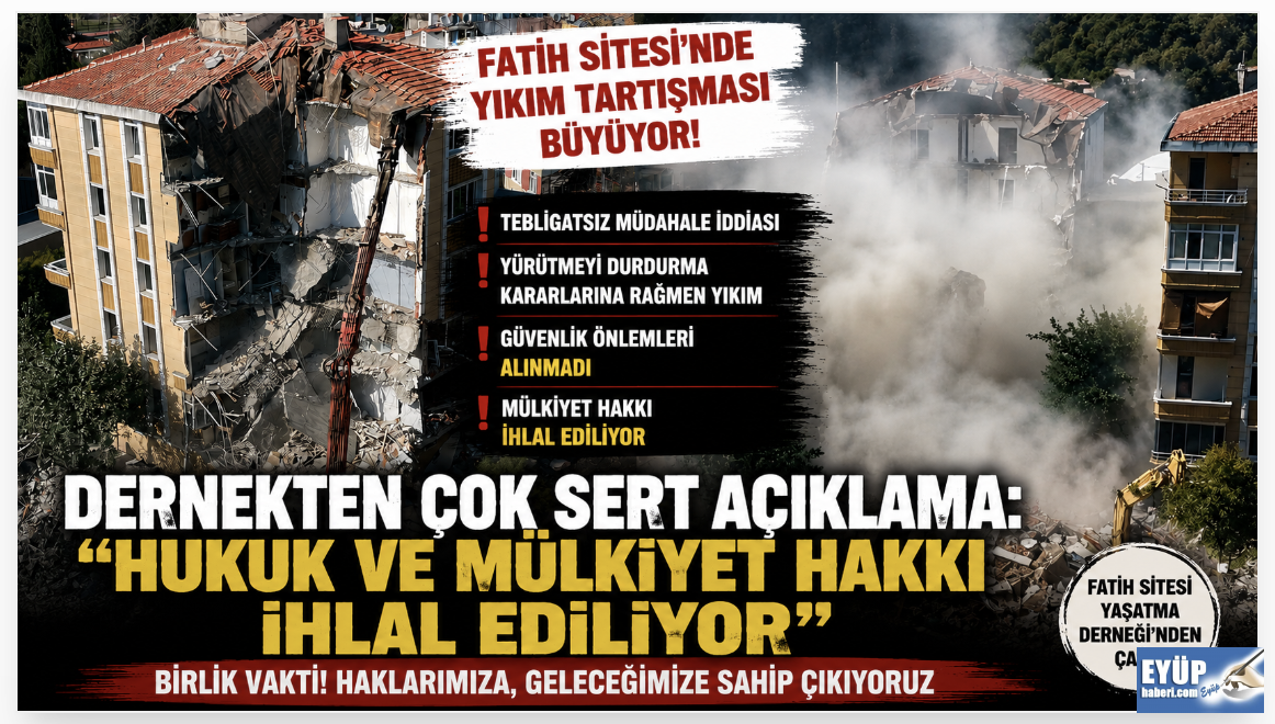 Fatih Sitesi Yaşatma Derneği'nden sert açıklama: Hukuk ve mülkiyet hakkı ihlal ediliyor